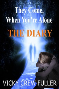 They Come When You're Alone: THE DIARY Vicky Crew Fuller